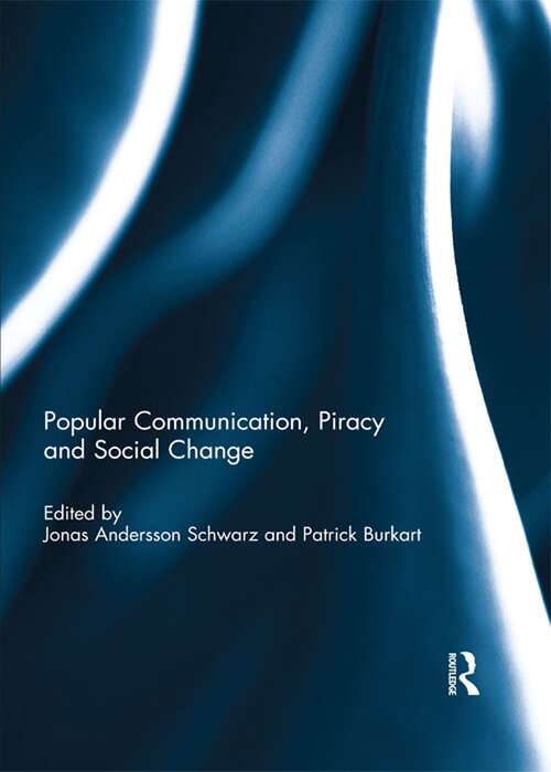 Book cover of Popular Communication, Piracy and Social Change
