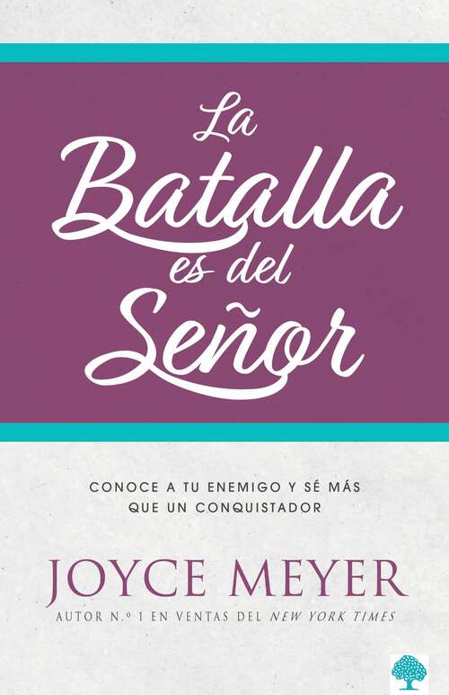 Book cover of La batalla es del Señor: Cómo vencer las luchas de la vida a través de la adoración