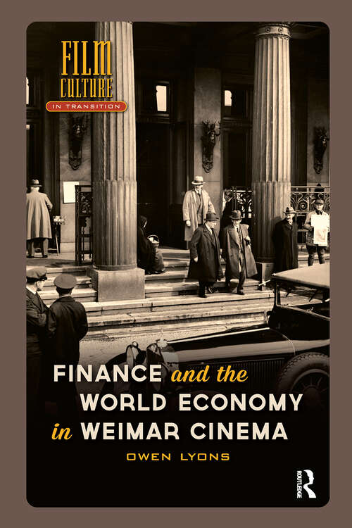 Book cover of Finance and the World Economy in Weimar Cinema (1) (Film Culture in Transition)
