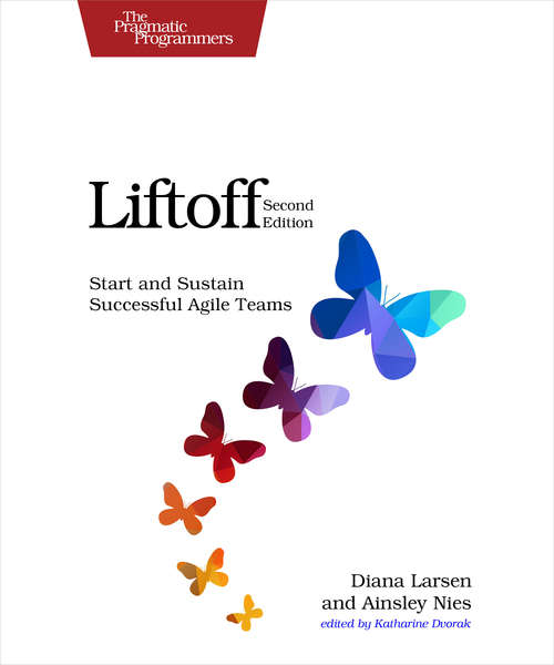 Book cover of Liftoff: Start and Sustain Successful Agile Teams
