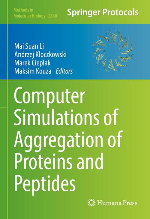 Computer Simulations of Aggregation of Proteins and Peptides (Methods in Molecular Biology #2340)