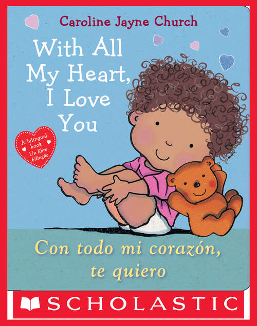 Book cover of With All My Heart, I Love You / Con todo mi corazón, te quiero