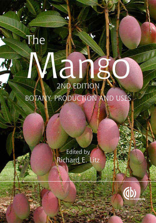 The Mango: Botany, Production and Uses (2nd edition)