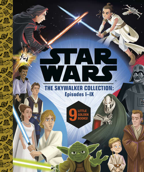 Book cover of Star Wars Episodes I - IX: a Little Golden Book Collection (Little Golden Book)