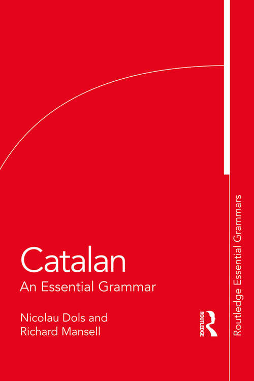 Book cover of Catalan: An Essential Grammar (Routledge Comprehensive Grammars Ser.)