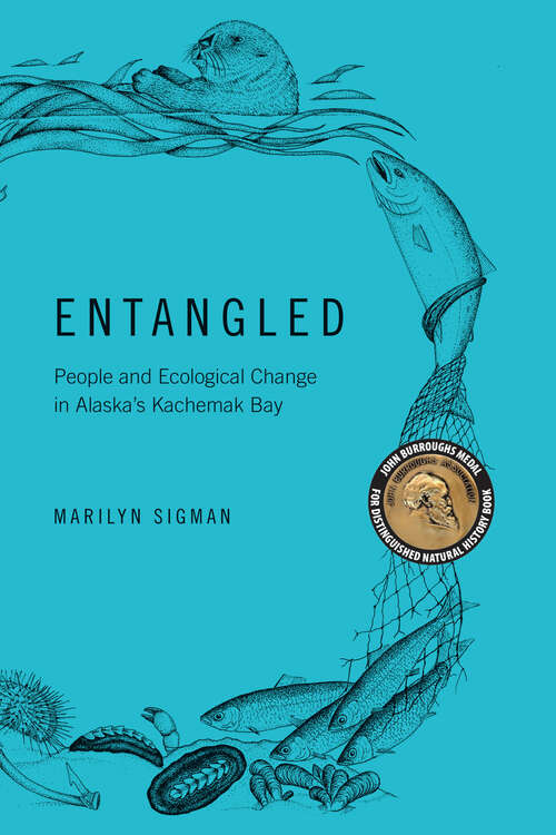 Book cover of Entangled: People and Ecological Change in Alaska's Kachemak Bay