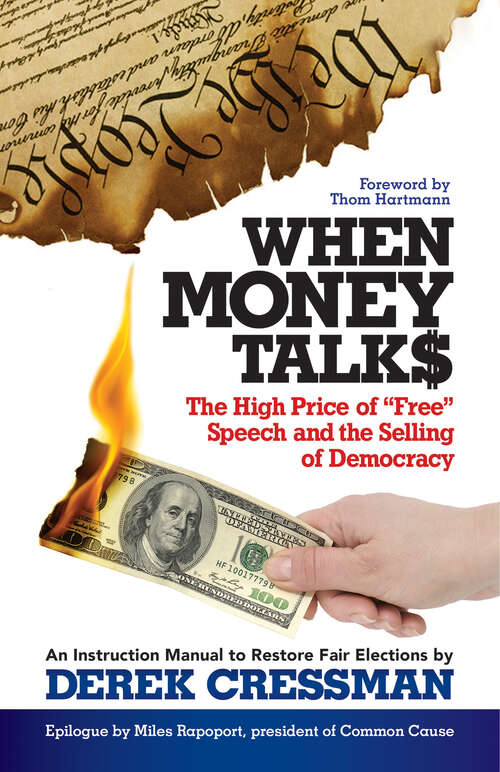 Book cover of When Money Talks: The High Price of "Free" Speech and the Selling of Democracy (1)