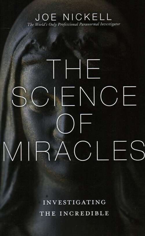 Book cover of Science of Miracles: Investigating the Incredible
