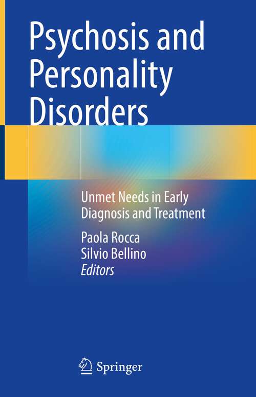 Book cover of Psychosis and Personality Disorders: Unmet Needs in Early Diagnosis and Treatment (1st ed. 2022)