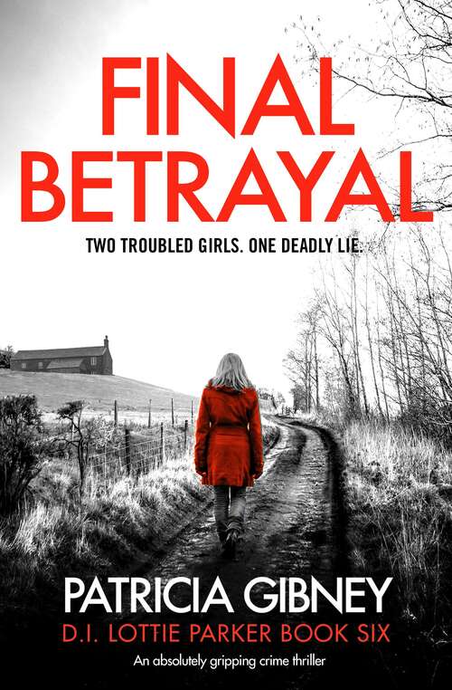Book cover of Final Betrayal: An absolutely gripping crime thriller (Detective Lottie Parker Ser.: Vol. 6)