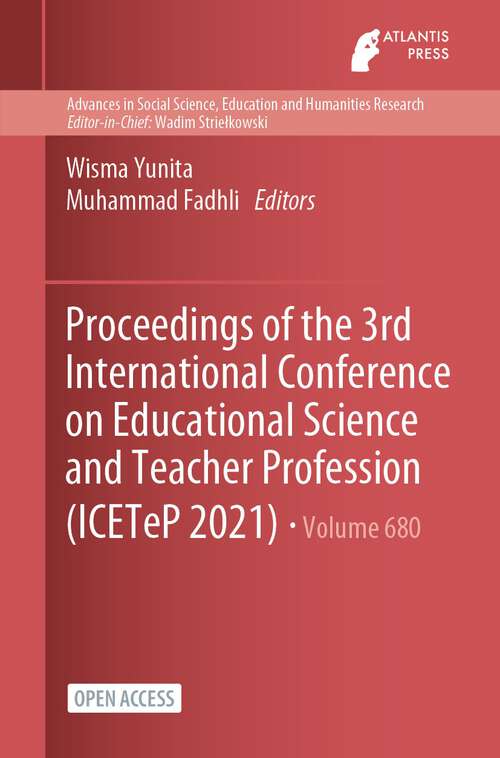 Book cover of Proceedings of the 3rd International Conference on Educational Science and Teacher Profession (1st ed. 2023) (Advances in Social Science, Education and Humanities Research #680)