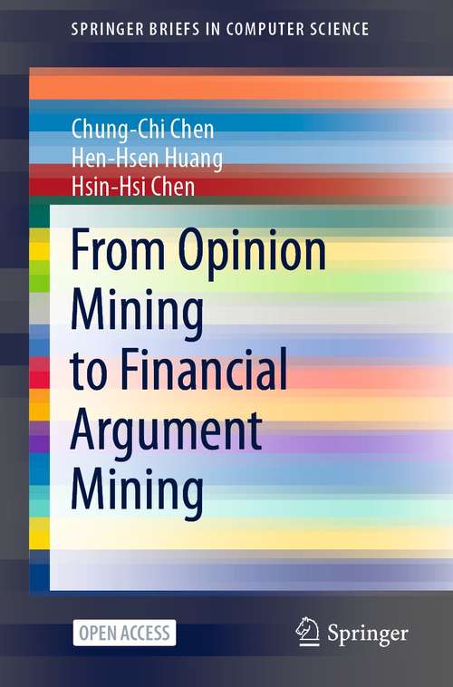 From Opinion Mining to Financial Argument Mining (SpringerBriefs in Computer Science)