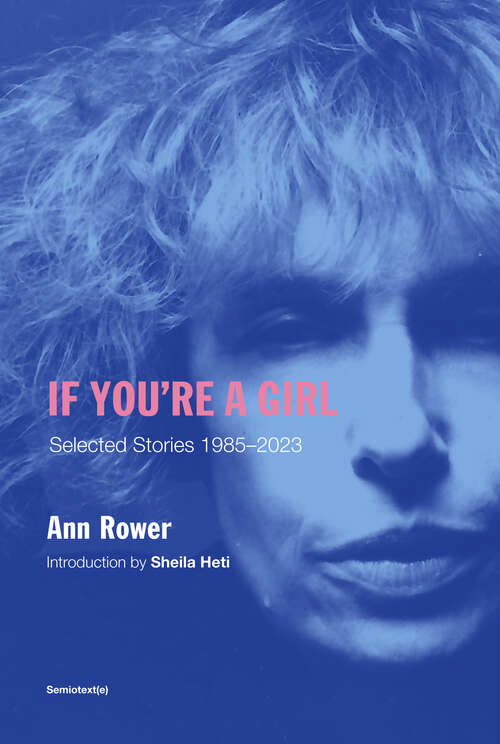 Book cover of If You're a Girl, revised and expanded edition (Semiotext(e) / Native Agents)