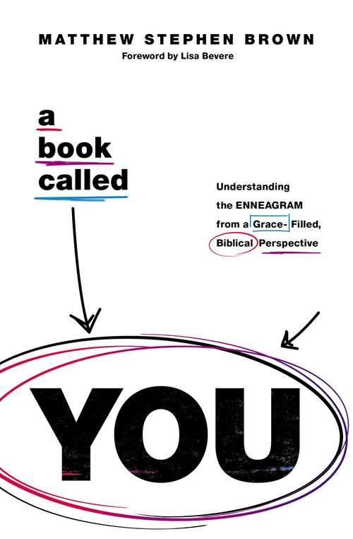 A Book Called YOU: Understanding the Enneagram from a Grace-Filled, Biblical Perspective