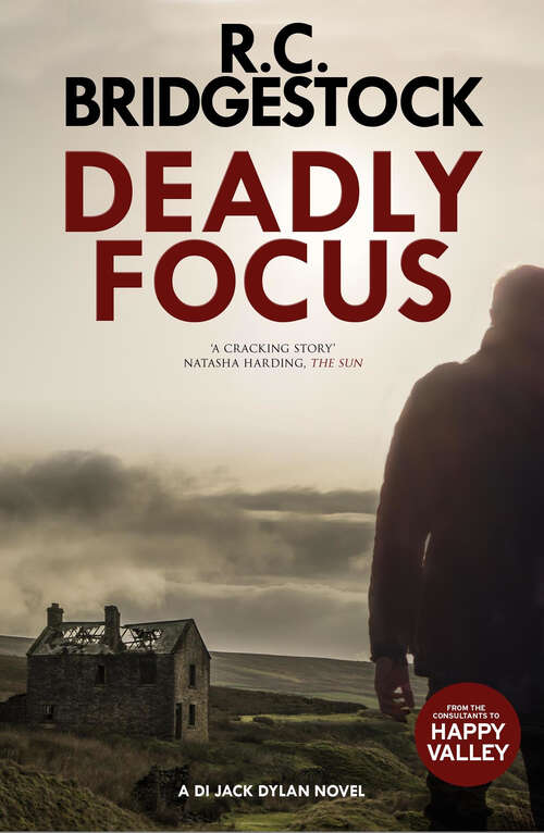 Book cover of Deadly Focus: An absolutely gripping crime thriller packed with suspense (DI Jack Dylan Crime Thrillers)