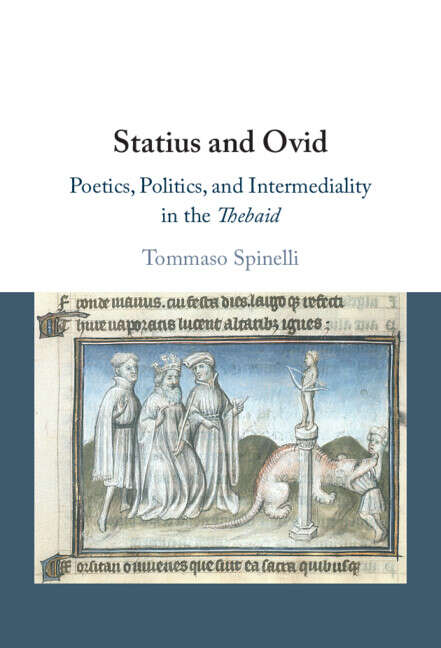 Book cover of Statius and Ovid: Poetics, Politics, and Intermediality in the Thebaid