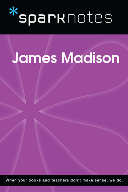 Book cover of James Madison (SparkNotes Biography Guide)