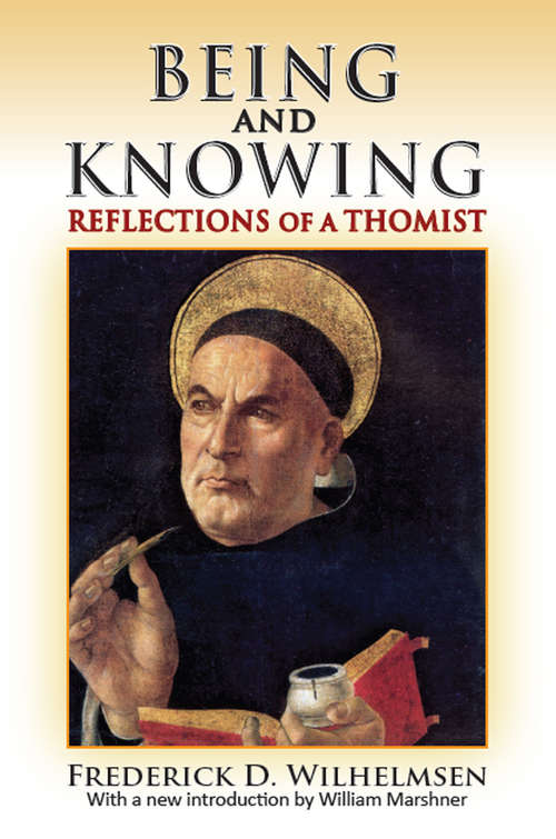 Book cover of Being and Knowing: Reflections of a Thomist (The Library of Conservative Thought)