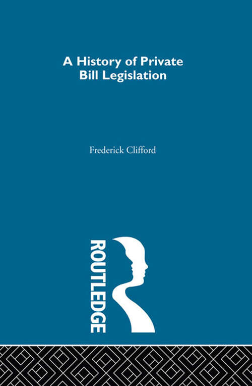 Book cover of A History of Private Bill Legislation: (2 Volume Set)