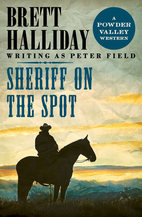 Book cover of Sheriff on the Spot (The Powder Valley Westerns #7)