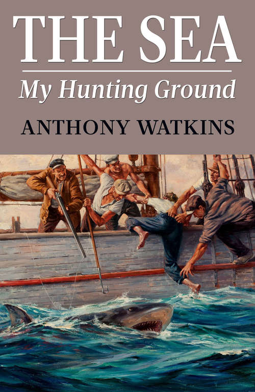 Book cover of The Sea My Hunting Ground