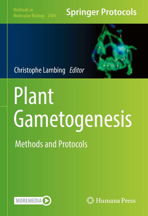 Book cover of Plant Gametogenesis: Methods and Protocols (1st ed. 2022) (Methods in Molecular Biology #2484)