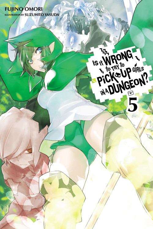 Book cover of Is It Wrong to Try to Pick Up Girls in a Dungeon?, Vol. 5
