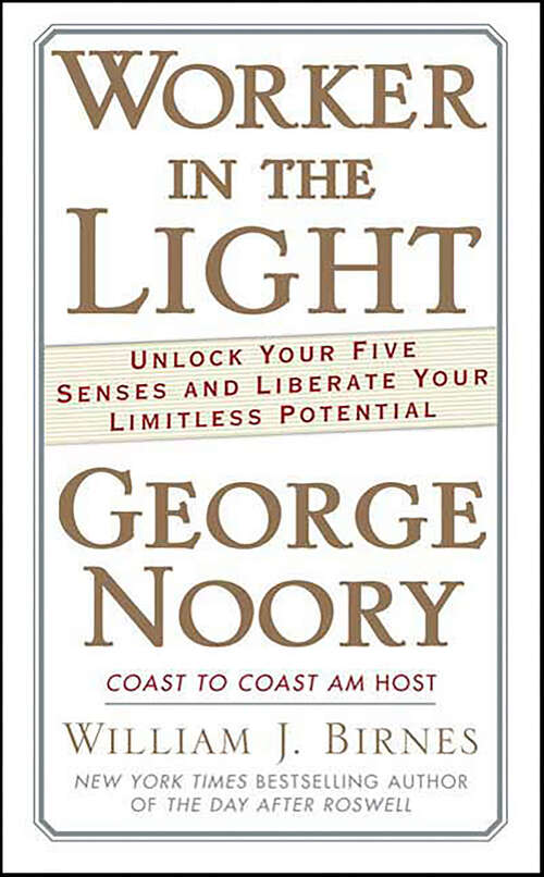 Book cover of Worker in the Light: Unlock Your Five Senses and Liberate Your Limitless Potential