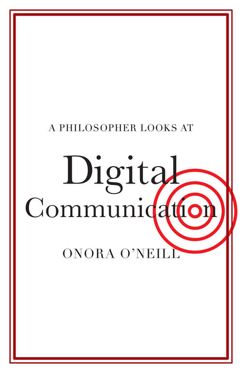 Book cover of A Philosopher Looks at Digital Communication (A Philosopher Looks At)