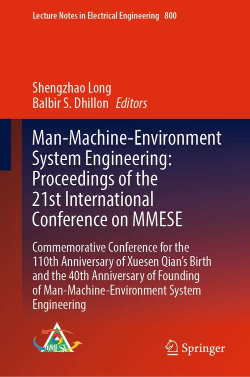 Book cover of Man-Machine-Environment System Engineering: Proceedings of the 21st  International Conference on MMESE: Commemorative Conference for the 110th Anniversary of Xuesen Qian’s Birth and the 40th Anniversary of Founding of Man-Machine-Environment System Engineering (1st ed. 2022) (Lecture Notes in Electrical Engineering #800)