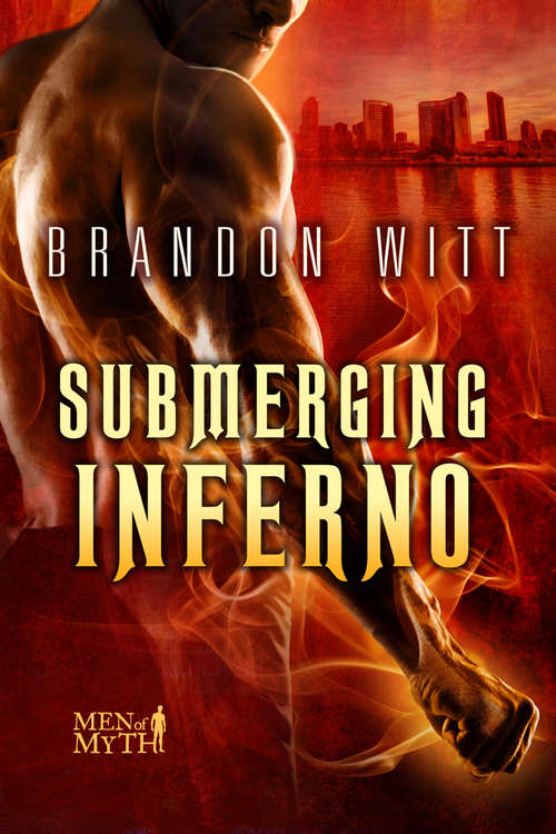 Submerging Inferno (Men of Myth #1)