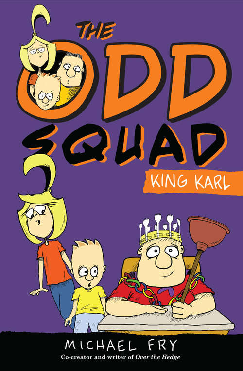 The Odd Squad: King Karl (An Odd Squad Book)