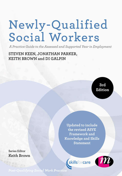 Newly-Qualified Social Workers: A Practice Guide to the Assessed and Supported Year in Employment (Post-Qualifying Social Work Practice Series)