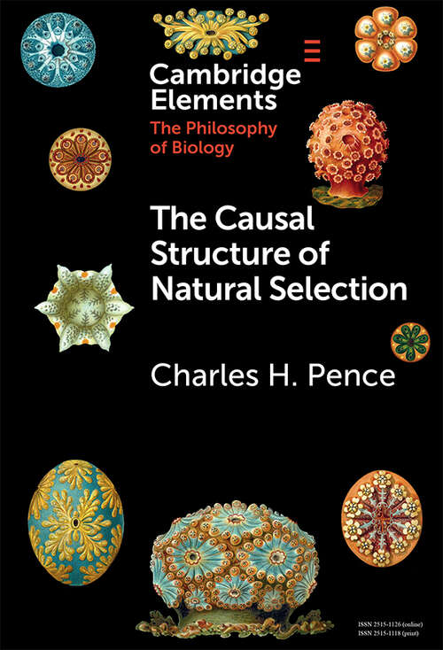 Book cover of The Causal Structure of Natural Selection (Elements in the Philosophy of Biology)