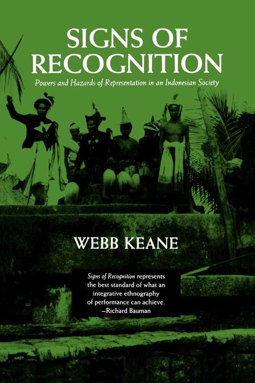 Book cover of Signs of Recognition: Powers and Hazards of Representation in an Indonesian Society