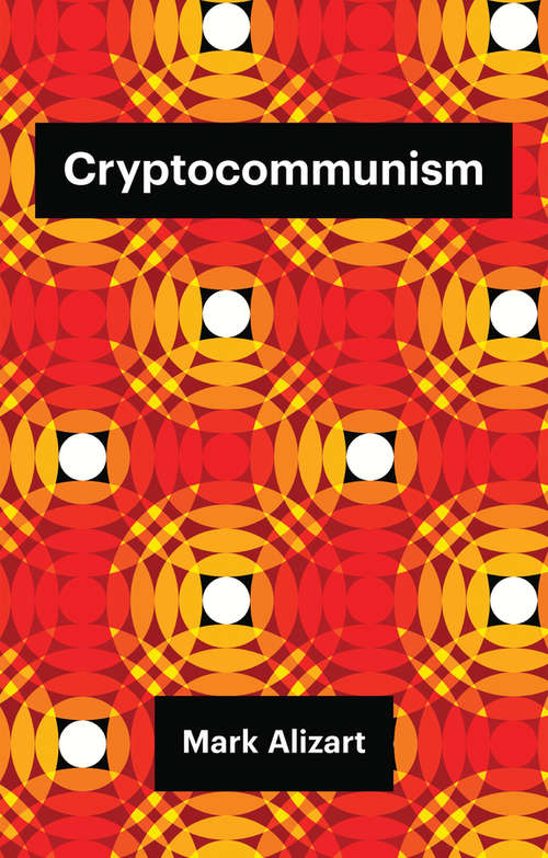 Book cover of Cryptocommunism (Theory Redux)
