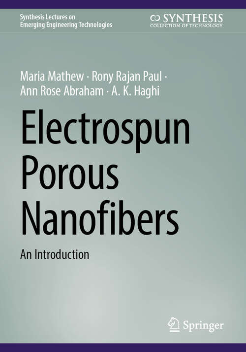 Book cover of Electrospun Porous Nanofibers: An Introduction (Synthesis Lectures on Emerging Engineering Technologies)