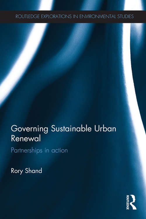 Book cover of Governing Sustainable Urban Renewal: Partnerships in Action (Routledge Explorations in Environmental Studies)