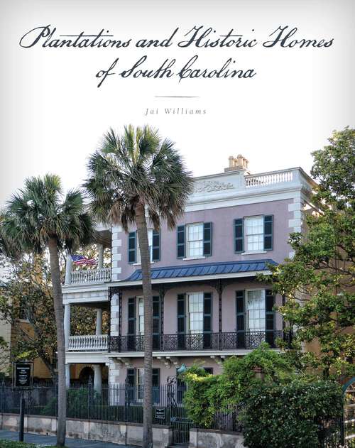 Book cover of Plantations and Historic Homes of South Carolina