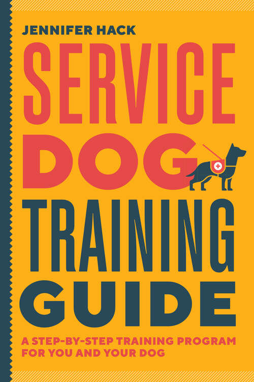 Book cover of Service Dog Training Guide: A Step-by-Step Training Program for You and Your Dog