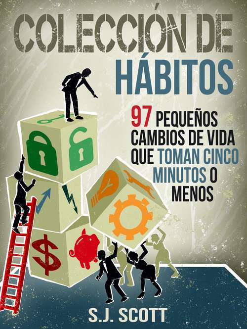 Book cover of Colección De Hábitos. 97 Pequeños Cambios De Vida Que Toman 5 Minutos O Menos.
