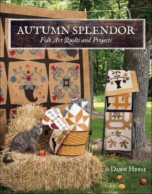 Book cover of Autumn Splendor: Folk Art Quilts and Projects