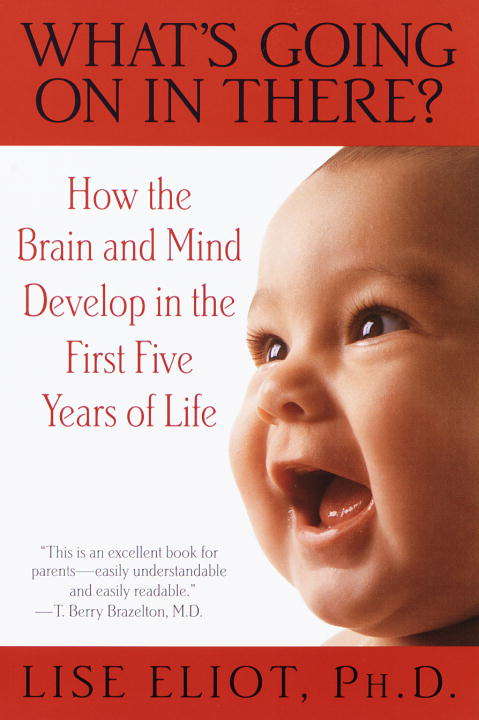 Book cover of What's Going On In There?: How the Brain and Mind Develop in the First Five Years of Life