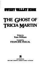 Book cover of The Ghost of Tricia Martin (Sweet Valley High #64)