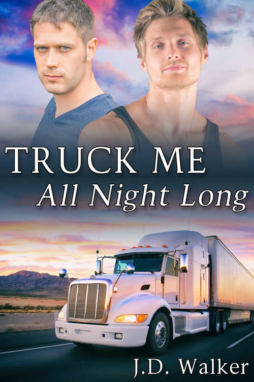 Book cover of Truck Me All Night Long (Truck Me #1)