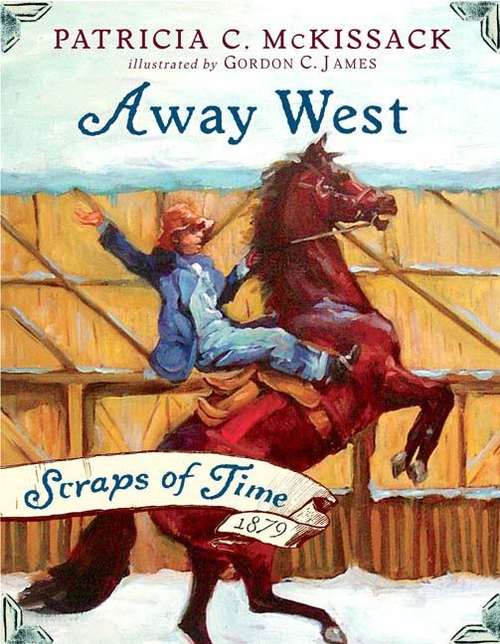 Away West (Scraps of Time, Book #2)