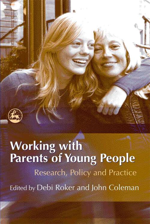 Book cover of Working with Parents of Young People: Research, Policy and Practice