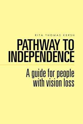 Book cover of Pathway to Independence: A Guide for People with Vision Loss