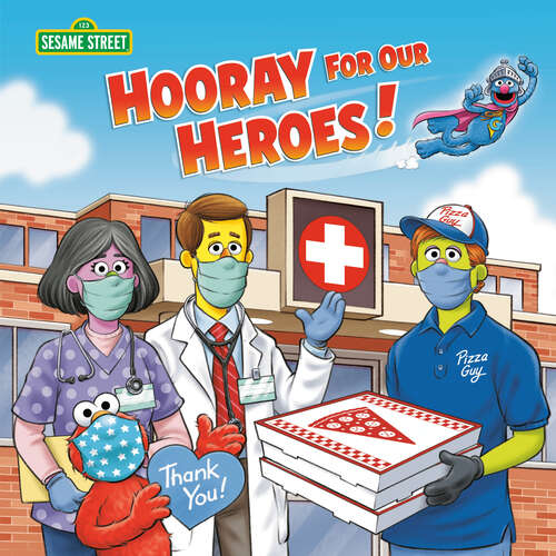 Book cover of Hooray for Our Heroes! (Sesame Street)