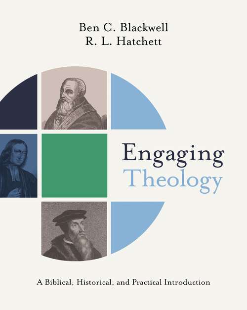 Book cover of Engaging Theology: A Biblical, Historical, and Practical Introduction